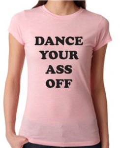 dance your ass off