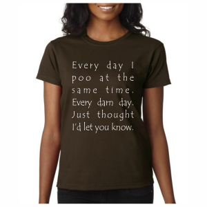 Every Day I Poo T-Shirt