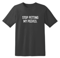 Sorry Stop Petting My Peeves T Shirt