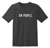 Ew people T Shirt